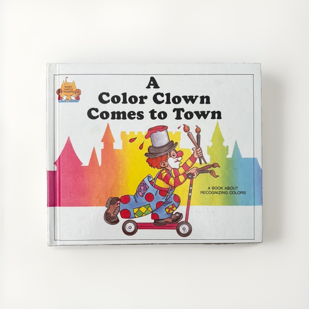 A Color Clown Comes to Town (Magic Castle Readers) by Jane Moncure Vintage 1988